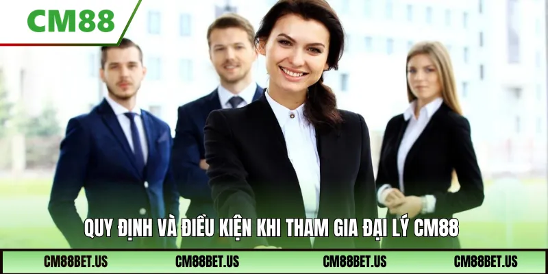 Quy định và điều kiện khi tham gia đại lý CM88